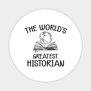 Historian - The world's greatest historian Magnet